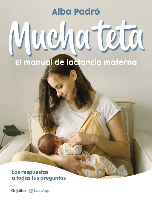 Title details for Mucha teta. El manual de lactancia materna by Alba Padró - Available